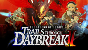 The Legend of Heroes: Trails through Daybreak II (Nintendo Switch) – Le test import