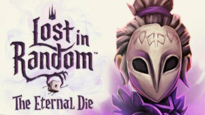 Une nouvelle bande-annonce pour Lost in Random: The Eternal Die