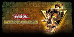 Yu-Gi-Oh! Early Days Collection (Nintendo Switch) – Le test